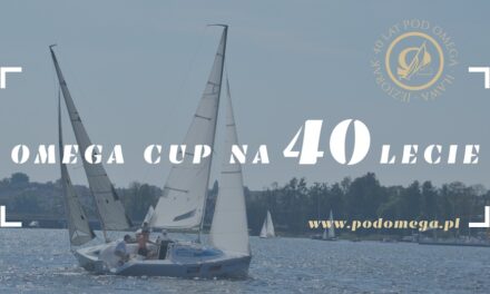 Okrągły jubileusz Pod Omegą – Regaty żeglarskie „Omega Cup na 40-lecie”