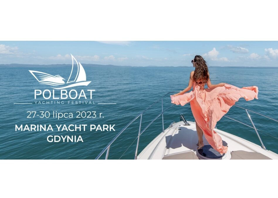 POLBOAT Yachting Festival Gdynia 2023 – IV edycja zakończona z ogromnym sukcesem
