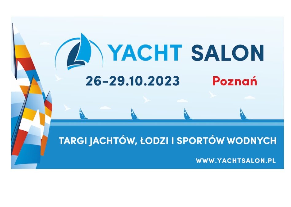 Yacht Salon 2023 – Wodne Święto w Poznaniu
