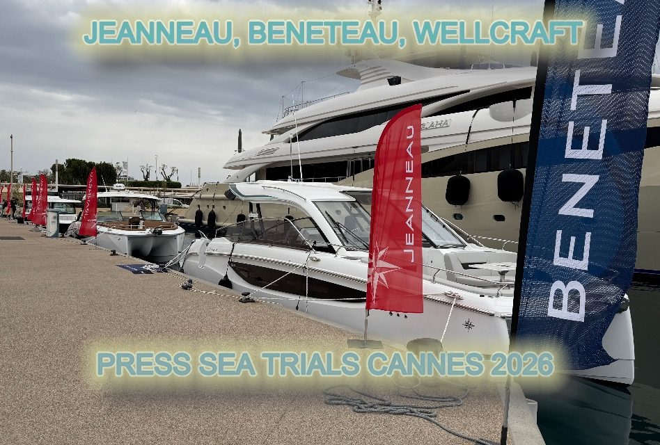 Press Sea Trials Cannes 2026 – nowości Jeanneau, Beneteau i Wellcraft